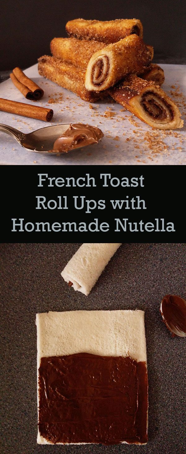French Toast Rolls with Homemade Nutella: Joined forces with French Toast, homemade Nutella and Cinnamon are our new favourite, recently discovered!