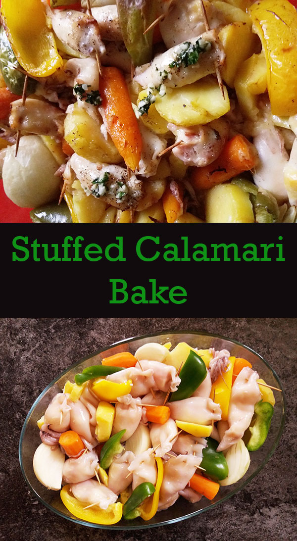 Stuffed Calamari Bake : stuffed with ham and cheese, baked with vegetables and potatoes.