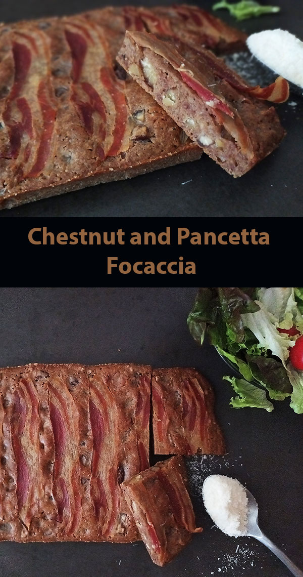 Chestnut and Pancetta Focaccia is beautiful late summer meal made with chestnut flour and boiled chestnuts. On the top, there is a layer of pancetta stessa ( flat pancetta ) to add smoky flavours to chestnut batter.
